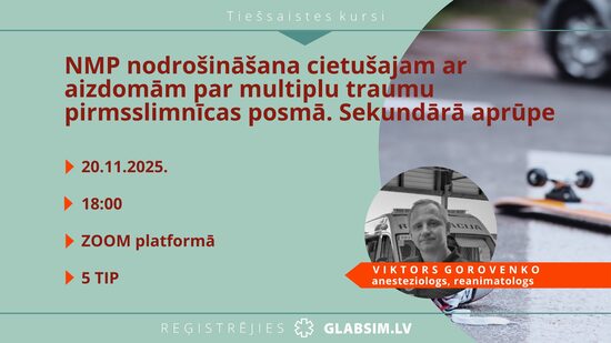 Tiešsaistes kursi "Neatliekamās medicīniskās palīdzības nodrošināšana cietušajam ar aizdomām par multiplu traumu (politraumu) pirmsslimnīcas posmā. Sekundārā aprūpe" 20.11.2025.